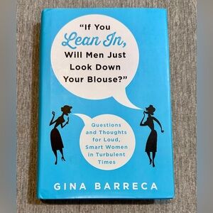 If You Lean In, Will Men Just Look Down Your Blouse? - by Gina Barreca